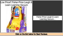 Reviews Best Fisher-Price Laugh & Learn Learning Vacuum