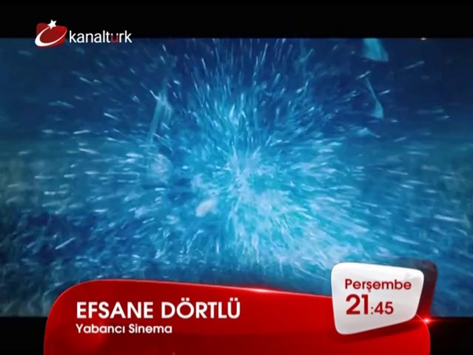 "EFSANE DÖRTLÜ" 24 Temmuz Perşembe akşamı saat 21.45'te Kanaltürk Sinema Kuşağında!