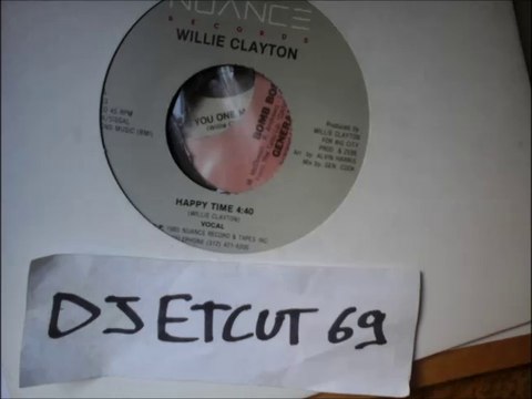 WILLIE CLAYTON -HAPPY TIME(RIP ETCUT)NUANCE REC 85 7inch