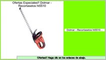 Las mejores ofertas de Dolmar - Recortasetos ht5510