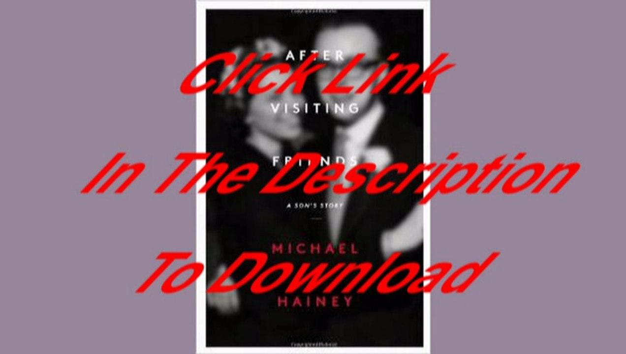 After Visiting Friends: A Son’s Story [Free PDF]