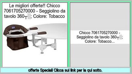 sconto Chicco 7061705270000 - Seggiolino da tavolo 360°; Colore: Tobacco