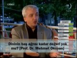 Dininin baş ağrısı kadar değeri yok mu? [Prof. Dr. Mehmet Okuyan]