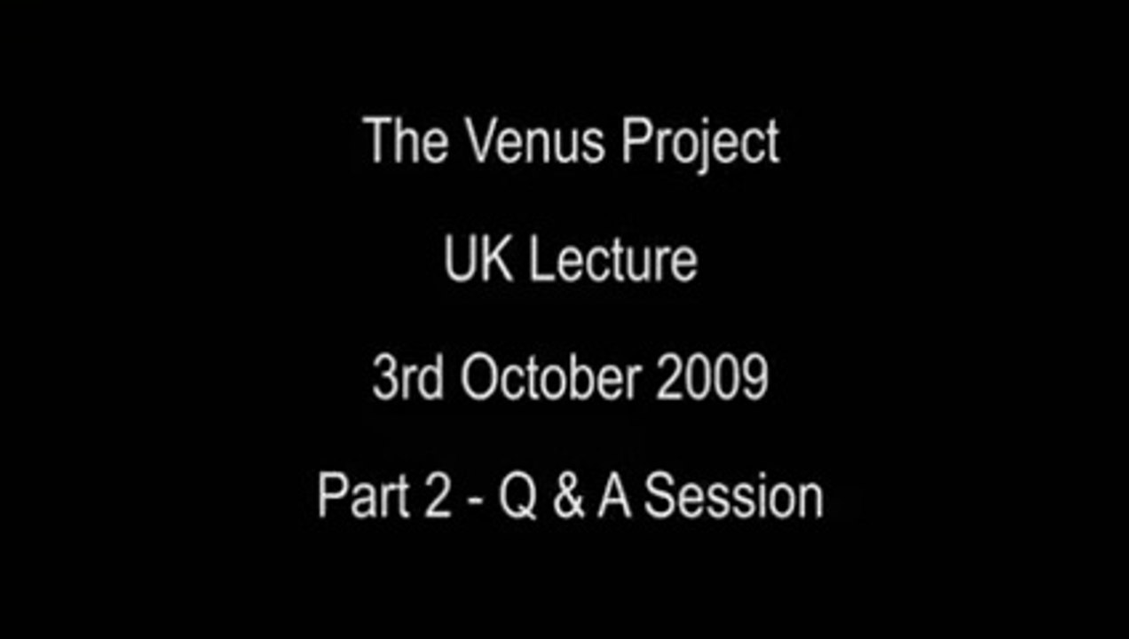 The Venus Project / Le Projet Venus : UK Lecture / Conférence Au Royaume-Uni - Partie 2 - Q & A Session / Questions & Réponses - Jacque Fresco (VOSTFR) (1/2)
