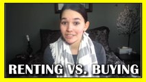Renting VS. Buying | Why We Rent | Advantages & Disadvantages