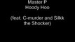 Master P - Hoody Hoo (feat. C-Murder and Silkk the Shocker) (Lyrics / Paroles)