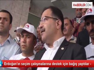 Erdoğan'ın seçim çalışmalarına destek için bağış yaptılar -