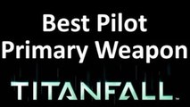 The Best Pilot Primary Weapon in Titanfall 2014 - Titanfall Guide auluftwaffles.com