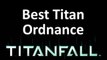 The Best TITAN ORDNANCE in Titanfall 2014 - Titanfall Guide auluftwaffles.com