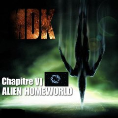 MDK - (PC) - Chapitre VI [FIN] : Alien Homeworld