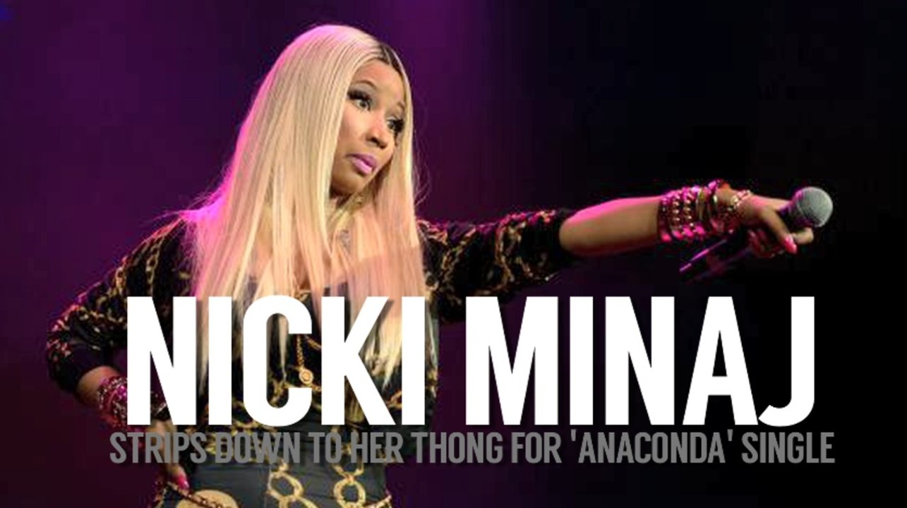 Nicki Minaj Strips Down To Her Thong For 'Anaconda' Single