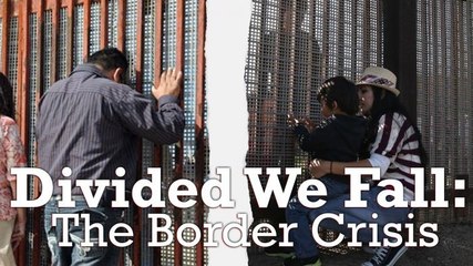 Divided We Fall: The Border Crisis
