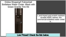 Reviews And Ratings Fahrenheit Bottleless Water Cooler -Black with Green Granite Trim Kit