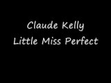 Claude Kelly - Little Miss Perfect (Lyrics / Paroles)