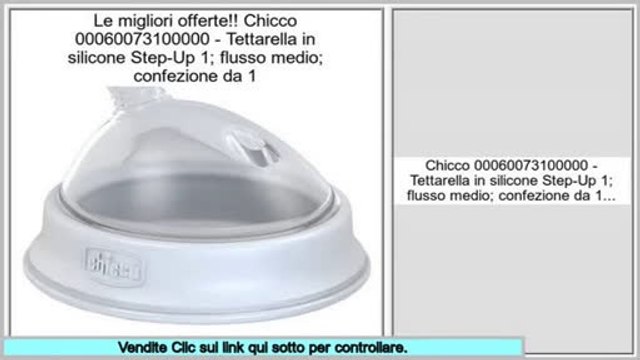 valutazione Chicco 00060073100000 - Tettarella in silicone Step-Up 1; flusso medio; confezione da 1