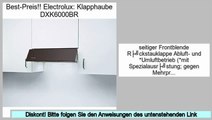 Preise Einkaufs Electrolux: Klapphaube DXK6000BR