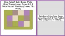 Best Deals Baby Boum 'Polka Rose' Range Large; Super Soft & Thick Padded Play Mat (Green; 75 x 95cm)