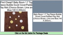 Top Rated Baby Boum 1.7 Tog Fleece Bubble Duvet Cover/Padded Play Mat (Chocco Brown; Lime and Blue;140 X 200cm)