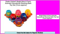 Best Price Bright Bots 6 Farm Animals Educational Stacking Bath Toy Set (7cms approx)