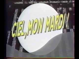 Ciel, mon Mardi ! générique