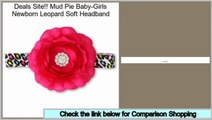 Top Rated Mud Pie Baby-Girls Newborn Leopard Soft Headband