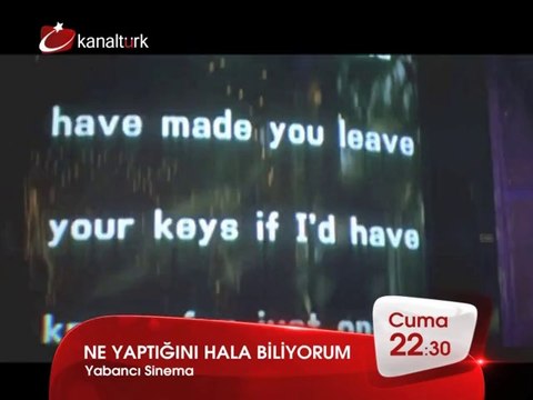 NE YAPTIĞINI HALA BİLİYORUM 25 Temmuz Cuma akşamı saat 22.30'da Kanaltürk Sinema Kuşağında!