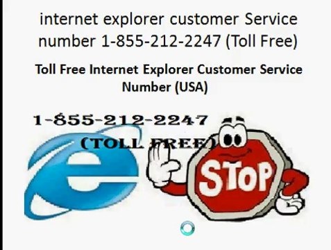 Internet explorer customer service number 1-855-212-2247 (Toll Free)