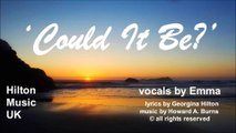 'COULD IT BE?'  classical crossover / musical theatre (theater) love song from Hilton Music UK  - songs4singers