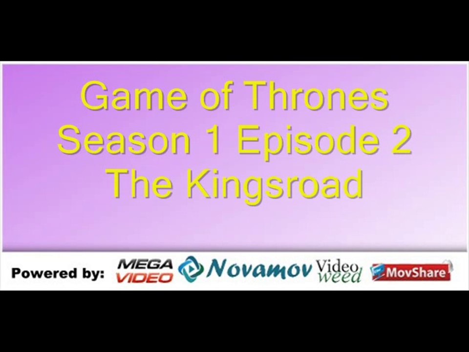 Game of Thrones Season 1 Episode 2 – The Kingsroad