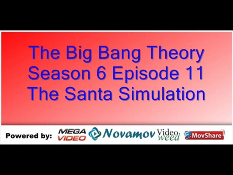 The Big Bang Theory Season 6 Episode 11 – The Santa Simulation