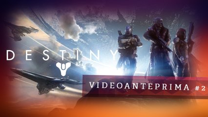 Destiny - Video Anteprima ITA #2