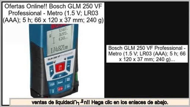 ofertas Bosch GLM 250 VF Professional - Metro (1.5 V; LR03 (AAA); 5 h; 66 x 120 x 37 mm; 240 g)