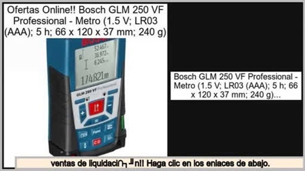 ofertas Bosch GLM 250 VF Professional - Metro (1.5 V; LR03 (AAA); 5 h; 66 x 120 x 37 mm; 240 g)