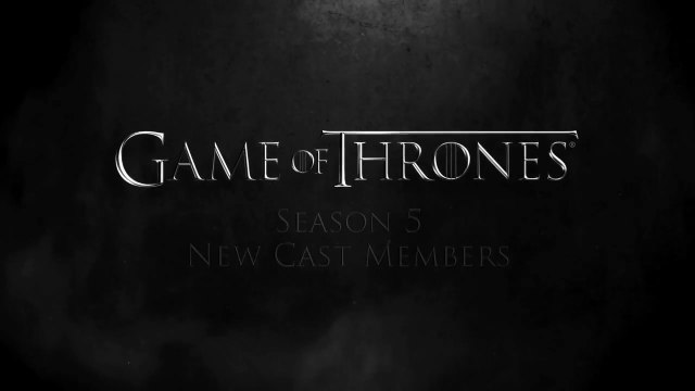 Game of Thrones - Season 5 – New Cast Members (Comic Con)