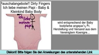 Rabatt Dirty Fingers - Ich liebe meinen Papi - Baby & Kleinkind Baby Body