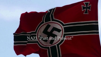 NAZI "Past and Present"