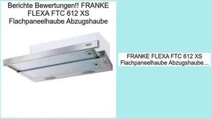 Top-Bewertung FRANKE FLEXA FTC 612 XS Flachpaneelhaube Abzugshaube