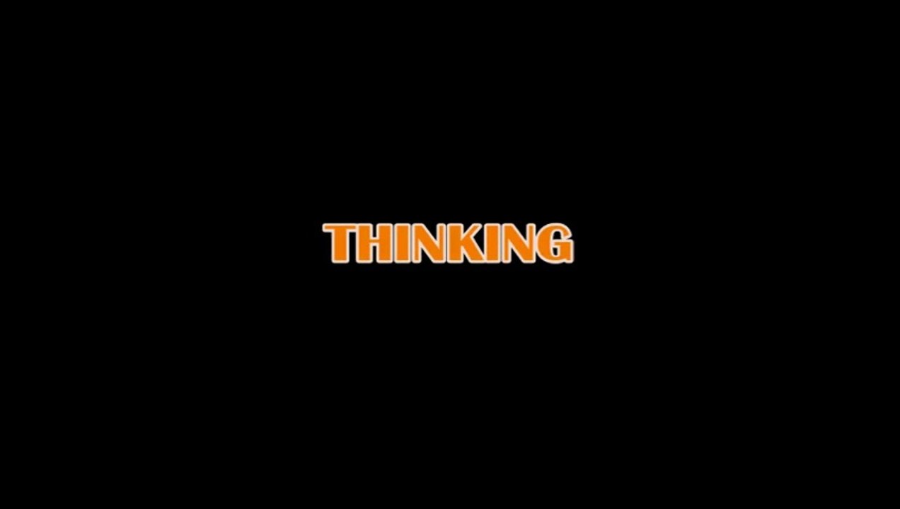 THINKING.