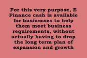 E Finance Cash - For Consistent Growth and Expansion