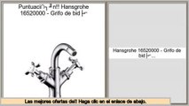 Los m�s vendidos Hansgrohe 16520000 - Grifo de bidé