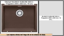 ofertas BLANCO SUBLINE 500-U - Fregadero (500 x 400 mm; 19 cm)