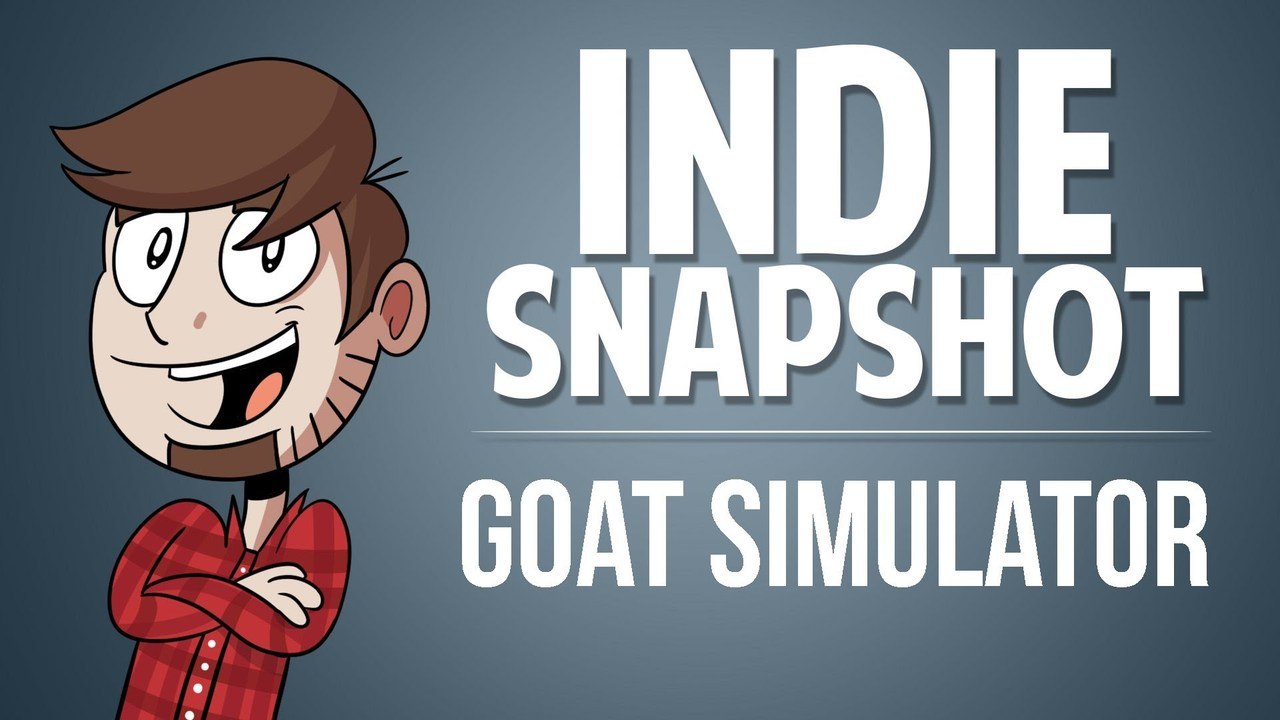 INDIE SNAPSHOT | GOAT SIMULATOR
