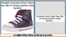 offerte Converse Chuck Taylor Easy Slip Hi; Scarpe sportive unisex bambini