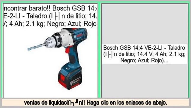 ventas de liquidaci�n Bosch GSB 14;4 VE-2-LI - Taladro (Ión de litio; 14.4 V; 4 Ah; 2.1 kg; Negro; Azul; Rojo)