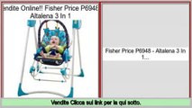 Miglior Prezzo Fisher Price P6948 - Altalena 3 In 1