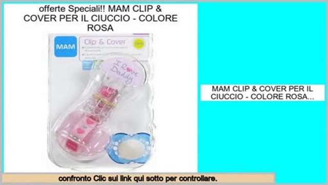 Le migliori offerte MAM CLIP & COVER PER IL CIUCCIO - COLORE ROSA