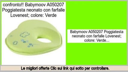 confronto Babymoov A050207 Poggiatesta neonato con farfalle Lovenest; colore: Verde
