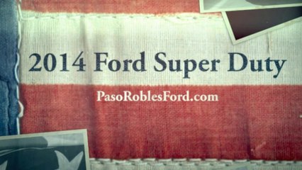 Paso Robles Ford and a 2014 Ford Super Duty near Templeton