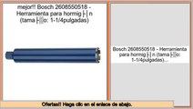 ventas de liquidaci�n Bosch 2608550518 - Herramienta para hormigón (tamaño: 1-1/4pulgadas)