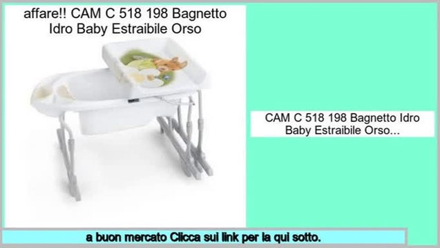 Offerta del Giorno CAM C 518 198 Bagnetto Idro Baby Estraibile Orso